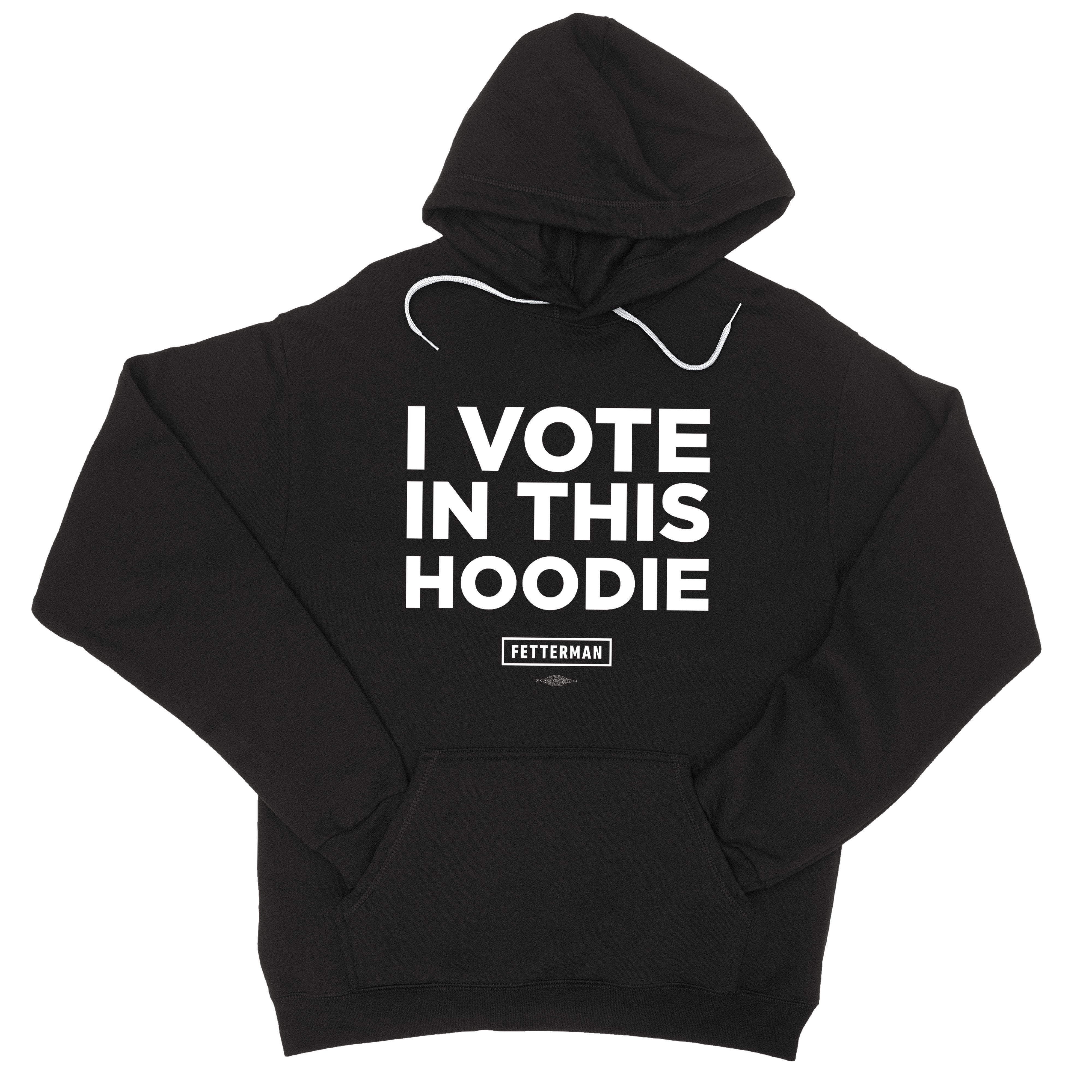 I Vote in this Hoodie – Fetterman Online Store